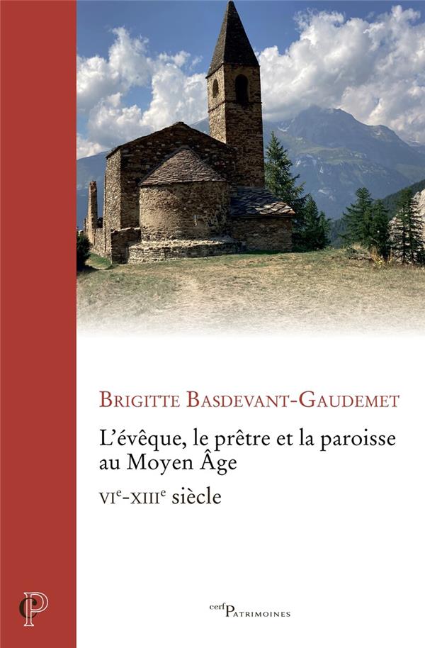 L'EVEQUE, LE PRETRE ET LA PAROISSE AU MOYEN AGE - VIE-XIIIE SIECLE
