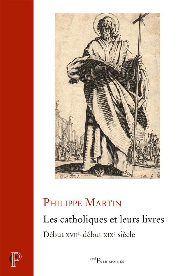 LE CATHOLIQUE ET SES LECTURES - DEBUT XVIIE-DEBUT XIXE SIECLE