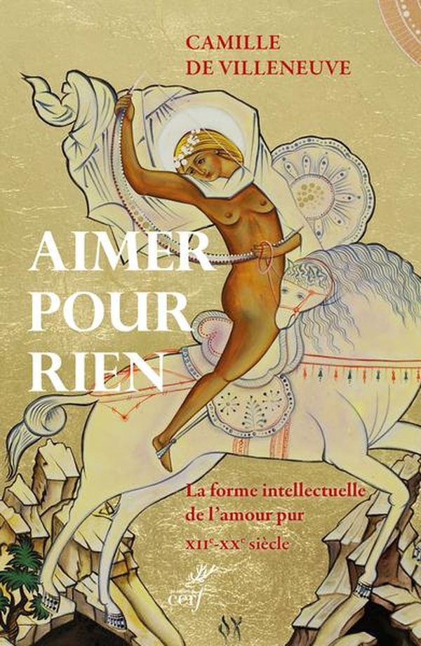 AIMER POUR RIEN - LA FORME INTELLECTUELLE DE L'AMOUR PUR