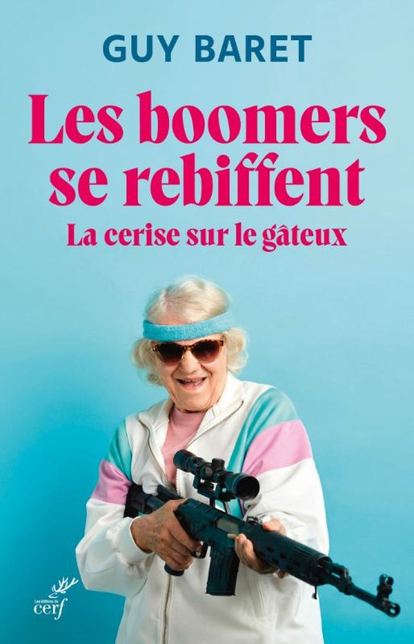 LES BOOMERS SE REBIFFENT - LA CERISE SUR LE GATEUX