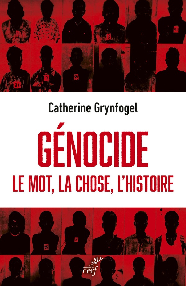 GENOCIDE - LE MOT, LA CHOSE, L'HISTOIRE