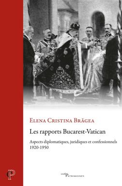 LES RAPPORTS BUCAREST-VATICAN - ASPECTS DIPLOMATIQUES, JURIDIQUES ET CONFESSIONNELS