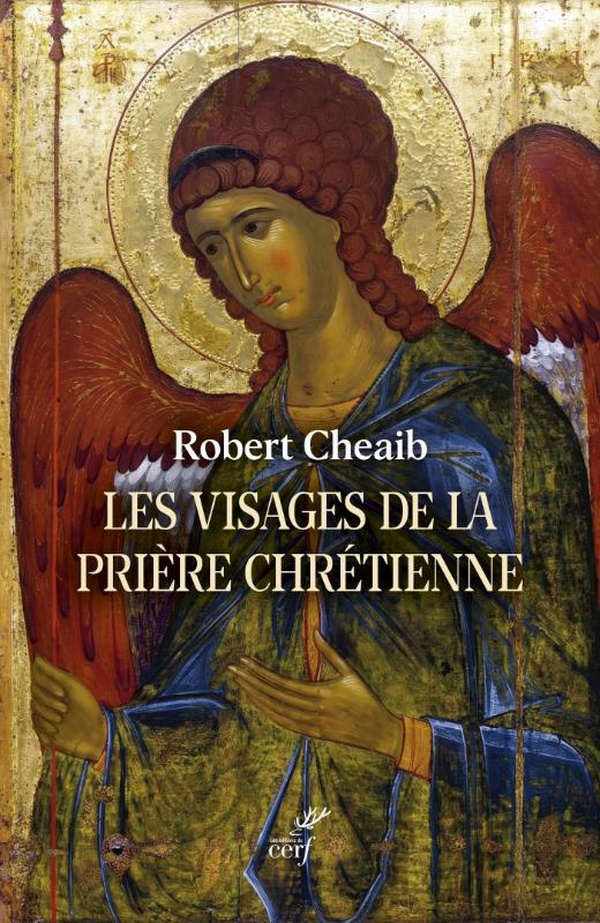 LES VISAGES DE LA PRIERE CHRETIENNE