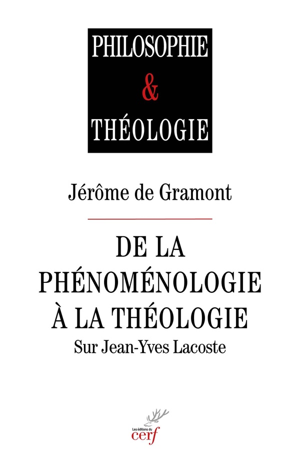 DE LA PHENOMENOLOGIE A LA THEOLOGIE - SUR JEAN-YVES LACOSTE