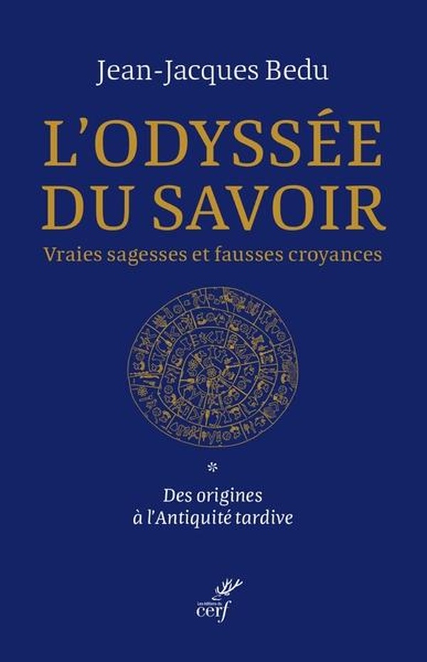 L'ODYSSEE DU SAVOIR - VOL01 - HISTOIRE DE LA CONNAISSANCE ET DES FAUSSES CROYANCES