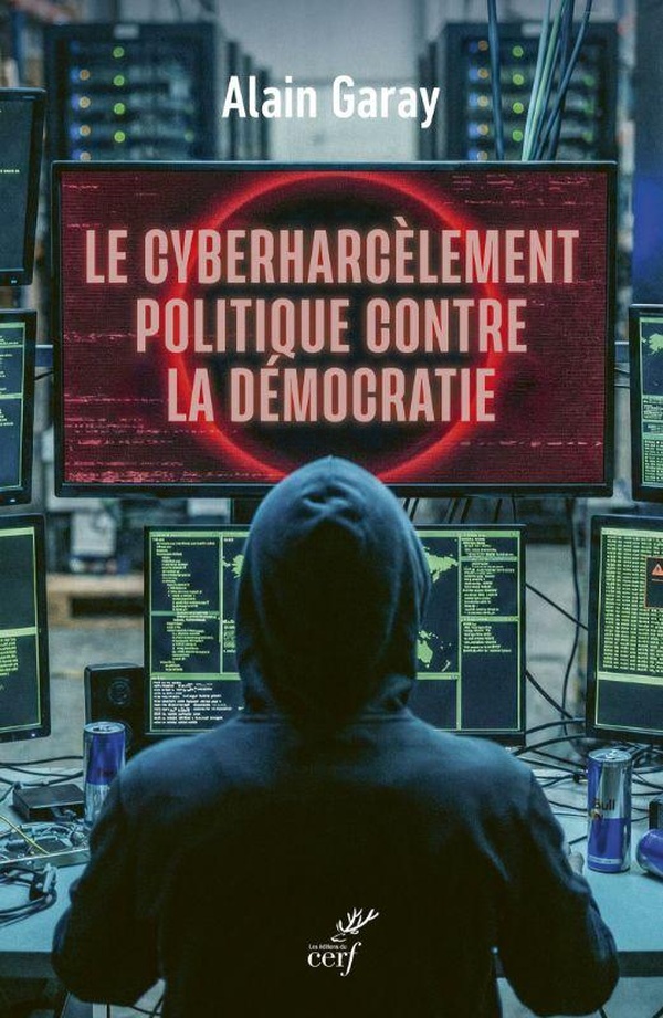 LE CYBERHARCELEMENT POLITIQUE CONTRE LA DEMOCRATIE