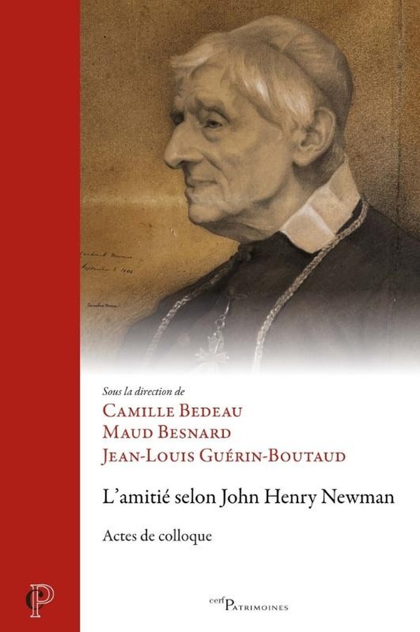 L'AMITIE SELON JOHN HENRY NEWMAN - ACTES DE COLLOQUE