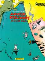 LE GENIE DES ALPAGES - TOME 10 - MONTER, DESCENDRE, CA GLISSE PAREIL