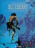 BLUEBERRY - TOME 12 - LE SPECTRE AUX BALLES D'OR