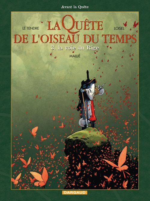 LA QUETE DE L'OISEAU DU TEMPS - T03 - LA QUETE DE L'OISEAU DU TEMPS  - AVANT LA QUETE - LA VOIE DU R