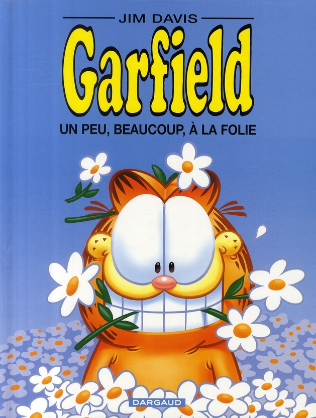 GARFIELD - T47 - GARFIELD - UN PEU, BEAUCOUP, A LA FOLIE