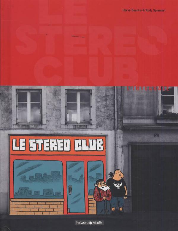 STEREO CLUB INTEGRALE - LE STEREO CLUB - TOME 0 - LE STEREO CLUB - INTEGRALE COMPLETE