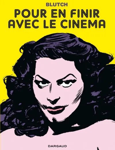 POUR EN FINIR AVEC LE CINEMA - TOME 0 - POUR EN FINIR AVEC LE CINEMA