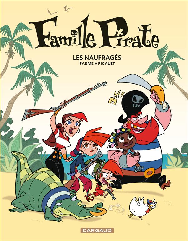 LA FAMILLE PIRATE - FAMILLE PIRATE - TOME 1 - LES NAUFRAGES