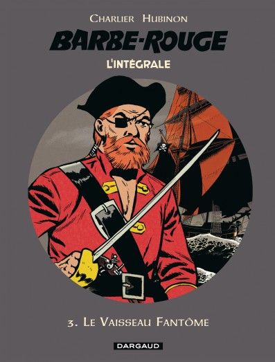 BARBE-ROUGE - INTEGRALES - TOME 3 - LE VAISSEAU FANTOME
