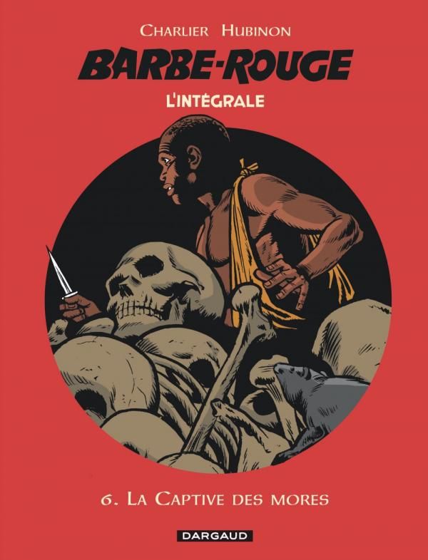 BARBE ROUGE (INTEGRALE) - BARBE-ROUGE - INTEGRALES - TOME 6 - LA CAPTIVE DES MORES