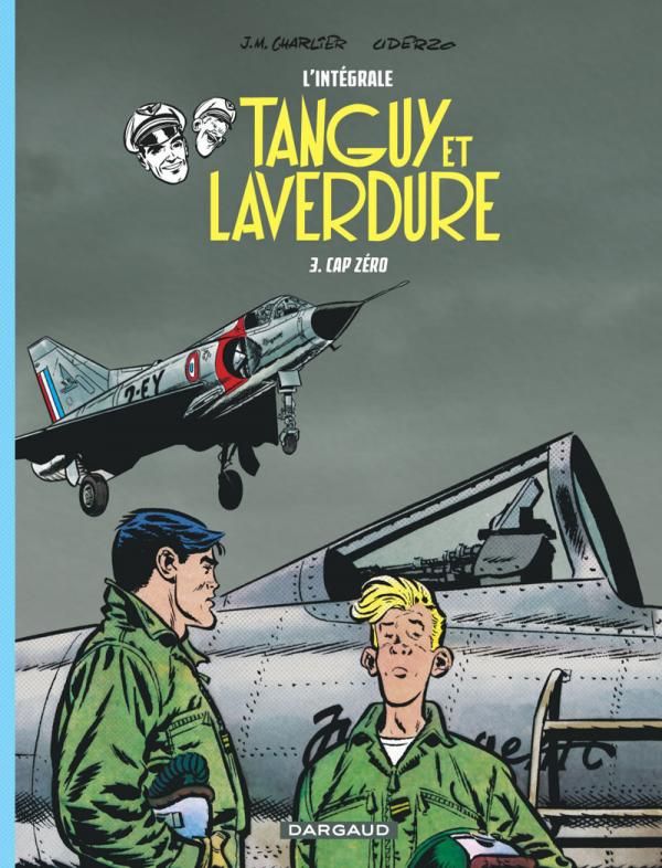 TANGUY ET LAVERDURE (INTEGRALE - LES AVENTURES DE TANGUY ET LAVERDURE - INTEGRALES - TOME 3 - CAP ZE