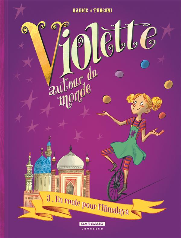 VIOLETTE AUTOUR DU MONDE - TOME 3 - EN ROUTE POUR L'HIMALAYA