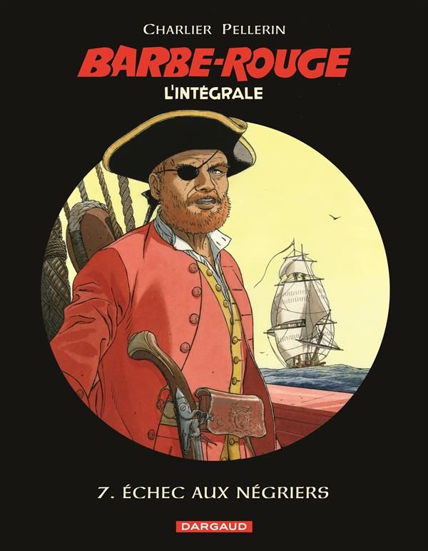 BARBE ROUGE (INTEGRALE) - BARBE-ROUGE - INTEGRALES - TOME 7 - ECHEC AUX NEGRIERS