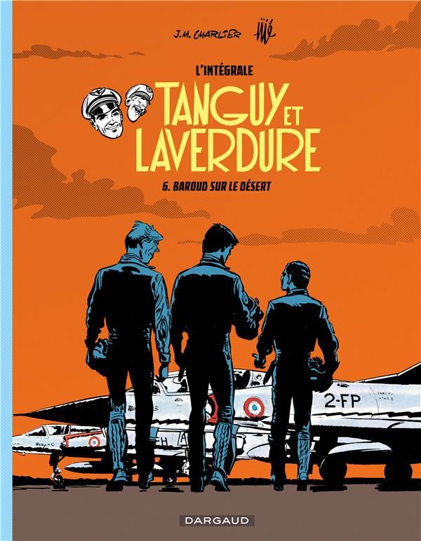 TANGUY ET LAVERDURE (INTEGRALE - LES AVENTURES DE TANGUY ET LAVERDURE - INTEGRALES - TOME 6 - BAROUD