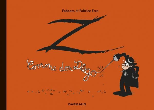 Z COMME DON DIEGO  - TOME 0 - Z COMME DON DIEGO - INTEGRALE COMPLETE
