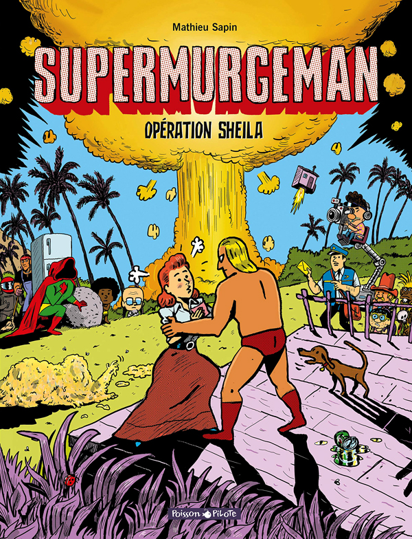 SUPERMURGEMAN - TOME 4 - OPERATION SHEILA