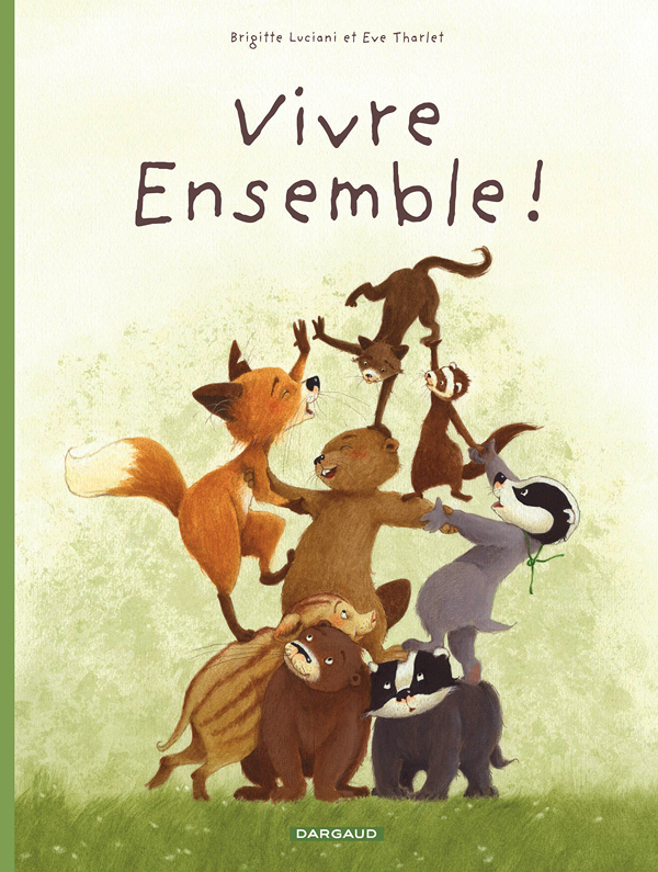 LA FAMILLE BLAIREAU-RENARDE - LA FAMILLE BLAIREAU-RENARD  - TOME 3 - VIVRE ENSEMBLE !
