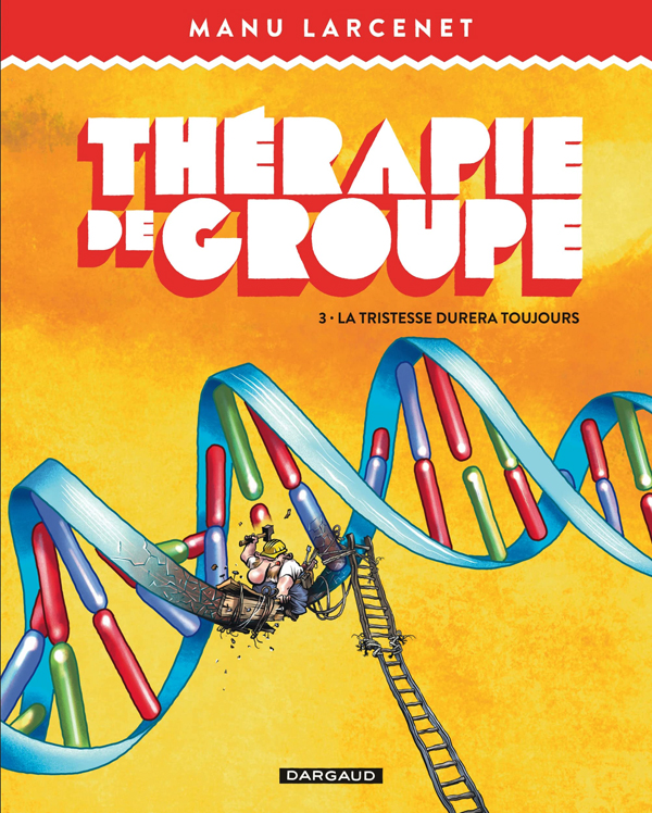 THERAPIE DE GROUPE - TOME 3 - LA TRISTESSE DURERA TOUJOURS