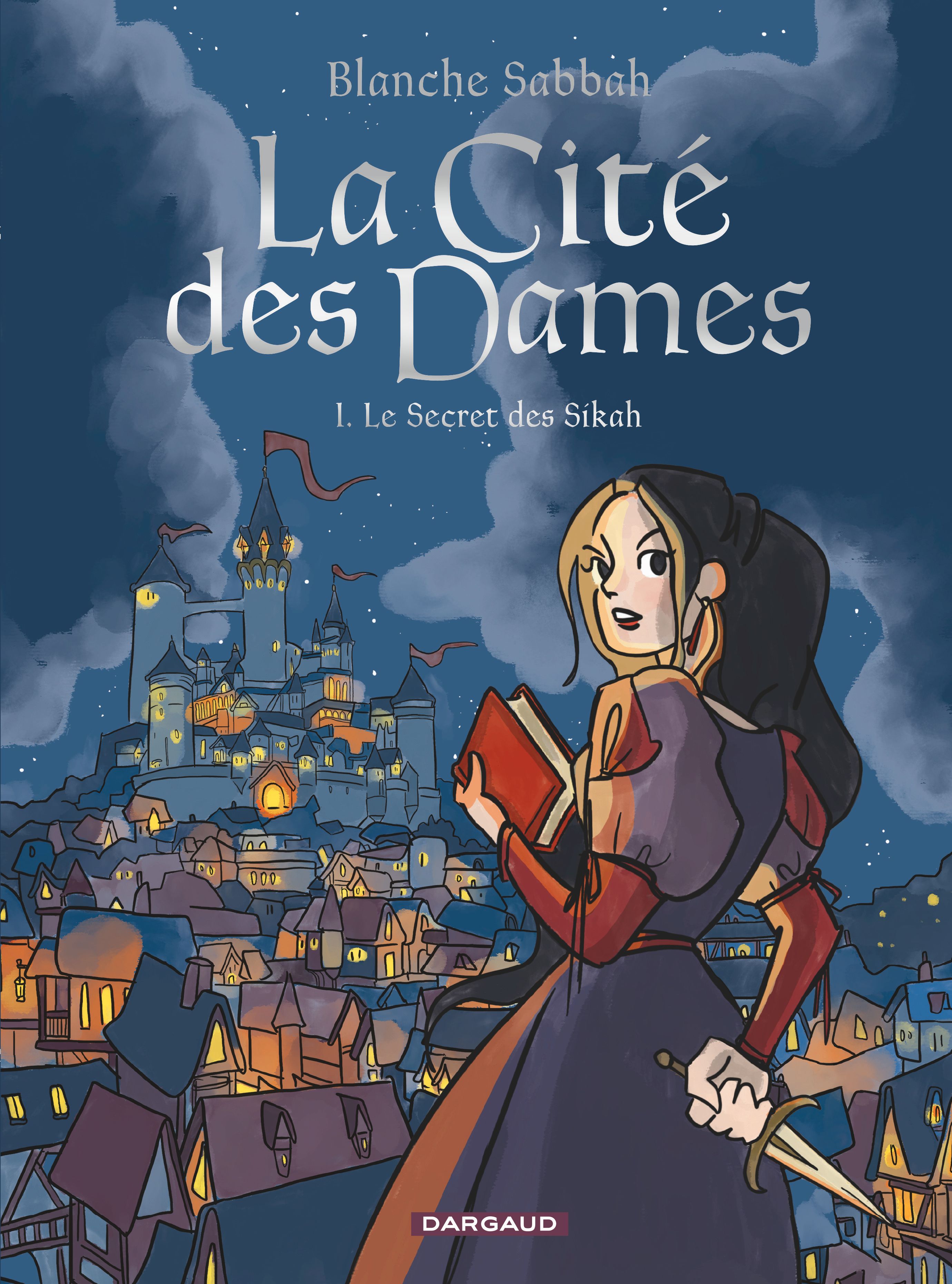 LA CITE DES DAMES - TOME 1 - LE SECRET DES SIKAH