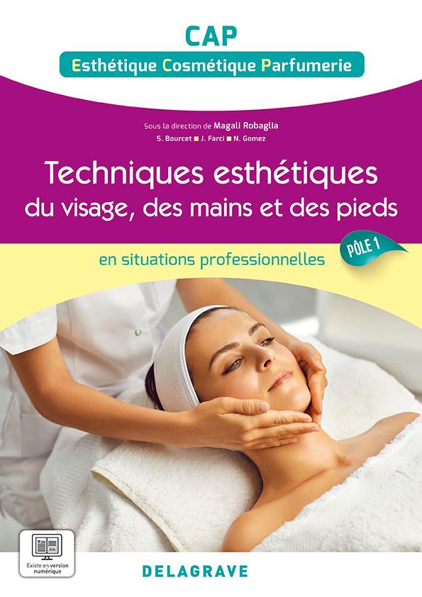 EN SITUATIONS PROFESSIONNELLES - TECHNIQUES ESTHETIQUES DU VISAGE, DES MAINS ET DES PIEDS - POLE 1 -