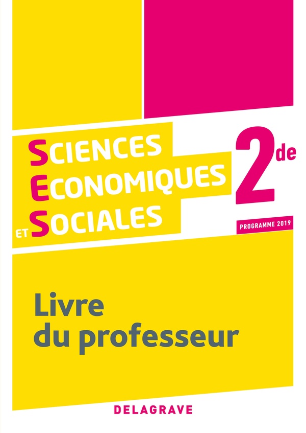 SCIENCES ECONOMIQUES ET SOCIALES (SES) 2DE (2019) - LIVRE DU PROFESSSEUR MANUE