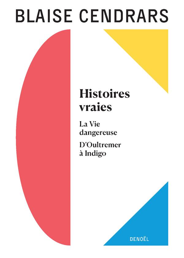 OEUVRES COMPLETES - VOL08 - HISTOIRES VRAIES - LA VIE DANGEREUSE - D'OULTREMER A INDIGO