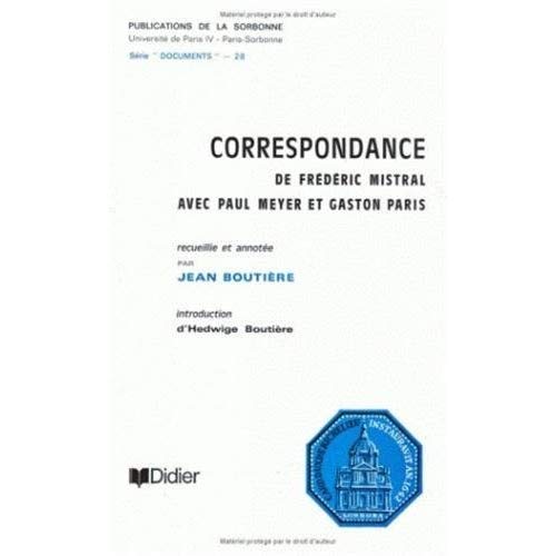 CORRESPONDANCE DE FREDERIC MISTRAL AVEC PAUL MEYER ET GASTON PARIS