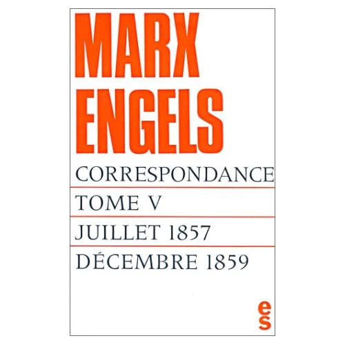 BIBLIOTHEQUE DU MARXISME - T05 - CORRESPONDANCE MARX ENGELS (1857-1859)