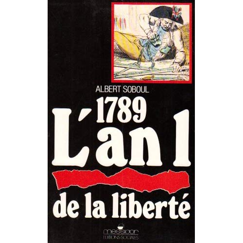 1789 - L'AN 1 DE LA LIBERTE