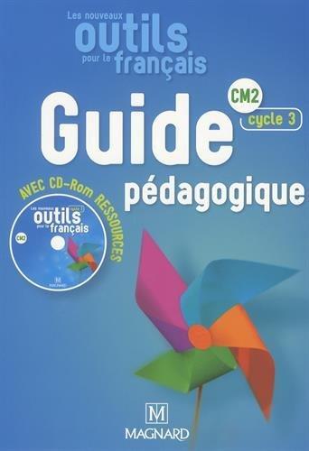 LES NOUVEAUX OUTILS POUR LE FRANCAIS CM2 (2016) - GUIDE PEDAGOGIQUE AVEC CD-RO