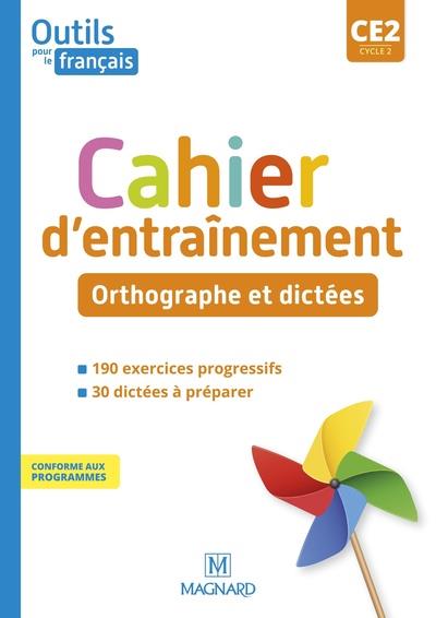 OUTILS POUR LE FRANCAIS CE2 (2021) - CAHIER D'ENTRAINEMENT - ORTHOGRAPHE ET DI