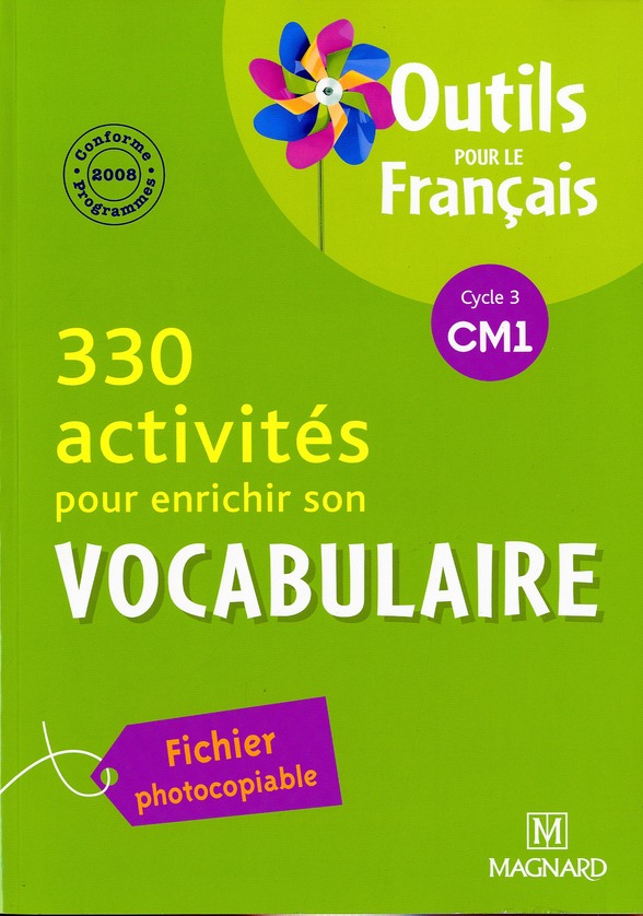 CM1 - 330 ACTIVITES POUR ENRICHIR SON VOCABULAIRE - OUTILS POUR LE FRANCAIS