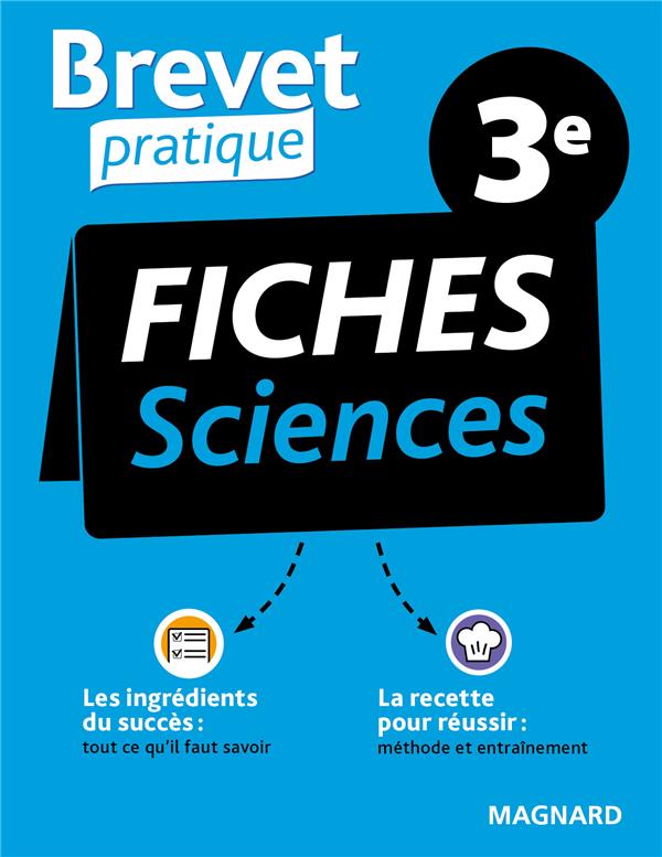 BREVET PRATIQUE FICHES SCIENCES 3E - PHYSIQUE-CHIMIE, SVT, TECHNO
