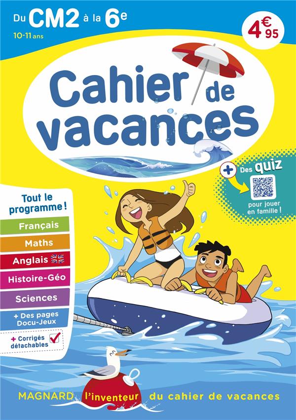 CAHIER DE VACANCES 2025, DU CM2 VERS LA 6E 10-11 ANS - MAGNARD, LINVENTEUR DU CAHIER DE VACANCES