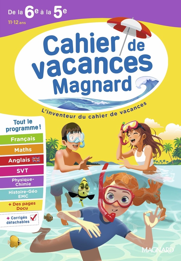 CAHIER DE VACANCES 2026, DE LA 6E VERS LA 5E - MAGNARD, L'INVENTEUR DU CAHIERS DE VACANCES
