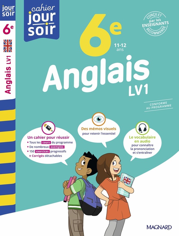 ANGLAIS 6E - CAHIER JOUR SOIR - CONCU ET RECOMMANDE PAR LES ENSEIGNANTS
