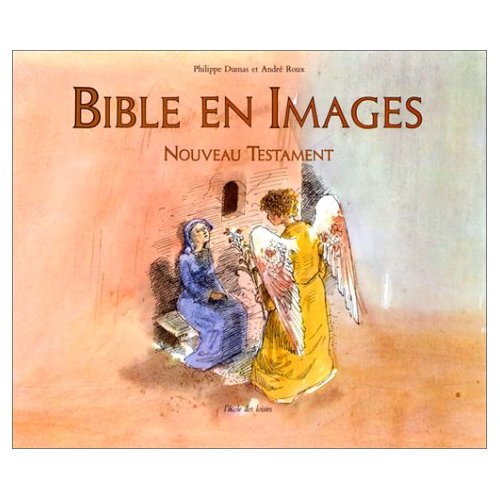 BIBLE EN IMAGES NOUVEAU TESTAMENT
