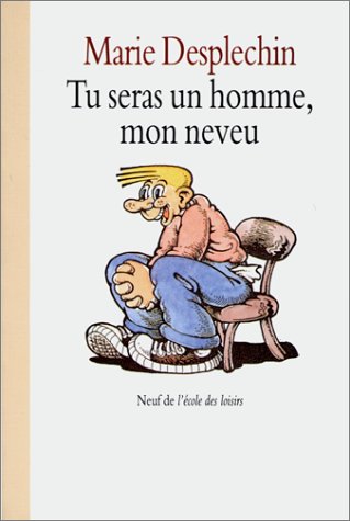 TU SERAS UN HOMME MON NEVEU