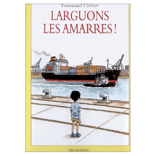 LARGUONS LES AMARRES !