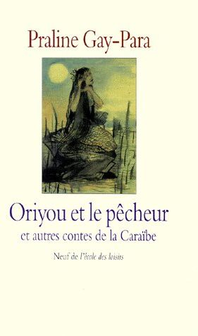 CONTES DE LA CARAIBE ORIYOU & LE PECHEUR