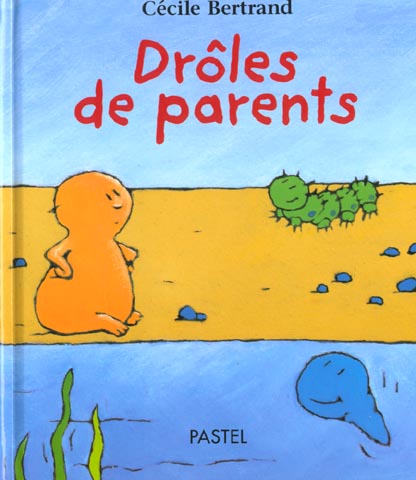 DROLES DE PARENTS