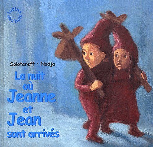 NUIT OU JEANNE ET JEAN SONT ARRIVES (LA)