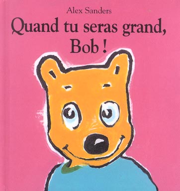 QUAND TU SERAS GRAND BOB