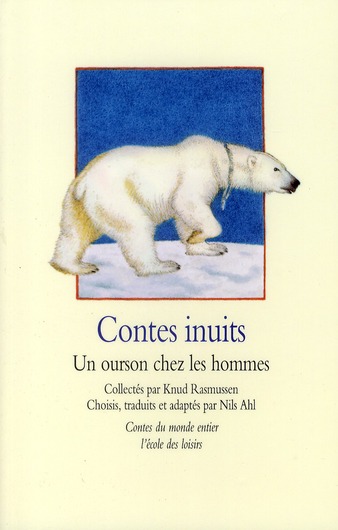 CONTES INUITS UN OURSON CHEZ LES HOMMES